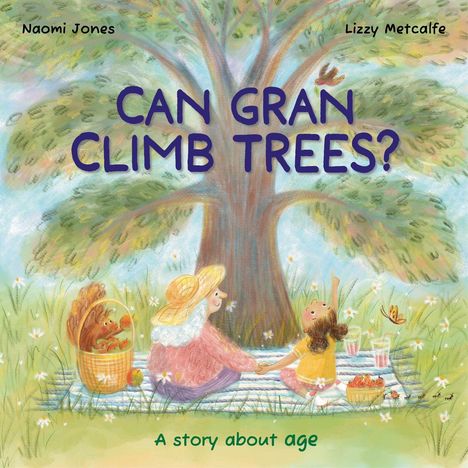 Text: "Can Gran Climb Trees? A story about age." Illustration: Oma und Kind sitzen auf einer Decke im Grünen, mit einem Korb und Eichhörnchen.