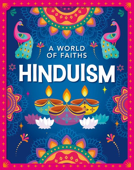 Text: "A World of Faiths, Hinduism." Bunte Pfauen, florale Muster und Kerzen verstärken die festliche Stimmung.