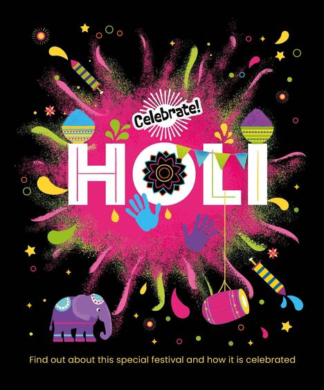 "Celebrate Holi! Entdecke dieses besondere Fest und wie es gefeiert wird." Farbenfrohe Illustration mit Elefant und Trommel.