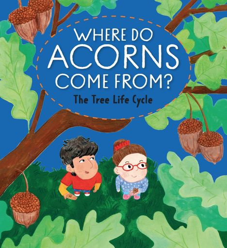 "Where Do Acorns Come From? The Tree Life Cycle." Illustration: Zwei Kinder schauen nach oben, umgeben von Eichenblättern und Eicheln.