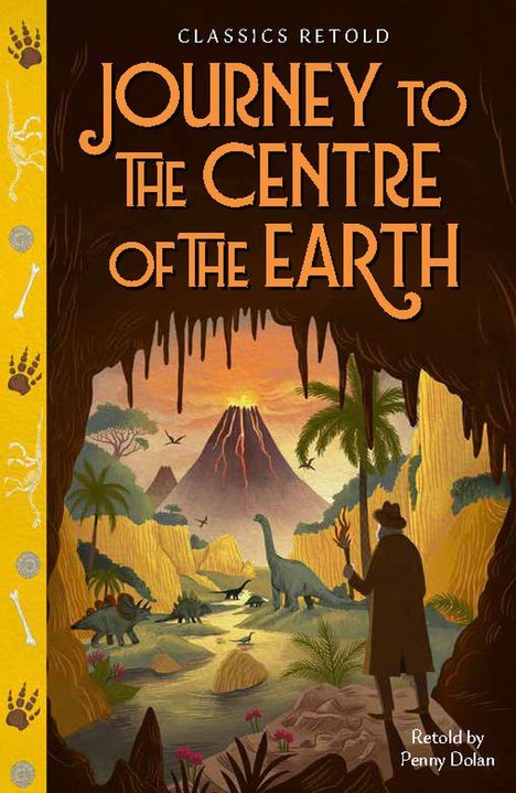 "Classics Retold: Journey to the Centre of the Earth, Retold by Penny Dolan." Ein Vulkan, Dinosaurier und Silhouette eines Forschers.