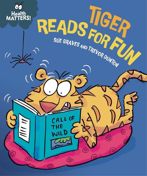 "TIGER READS FOR FUN", darunter ein Tiger mit einem Buch "CALL OF THE WILD", daneben eine Spinne.