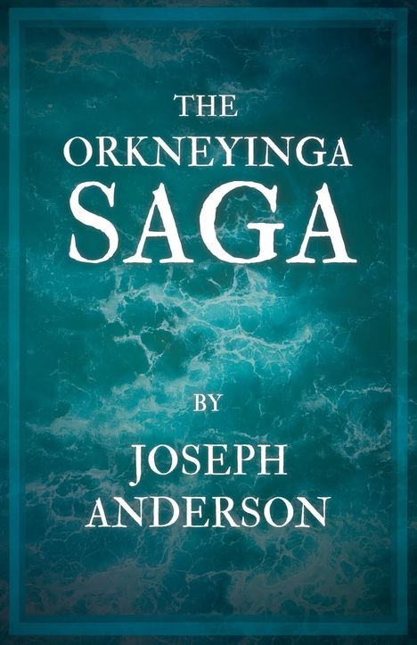 Joseph Anderson: The Orkneyinga Saga, Buch