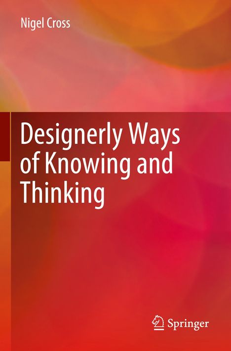 Buchtitel: "Designerly Ways of Knowing and Thinking". Autor: Nigel Cross. Hintergrund verwischt in Orange- und Rottönen.
