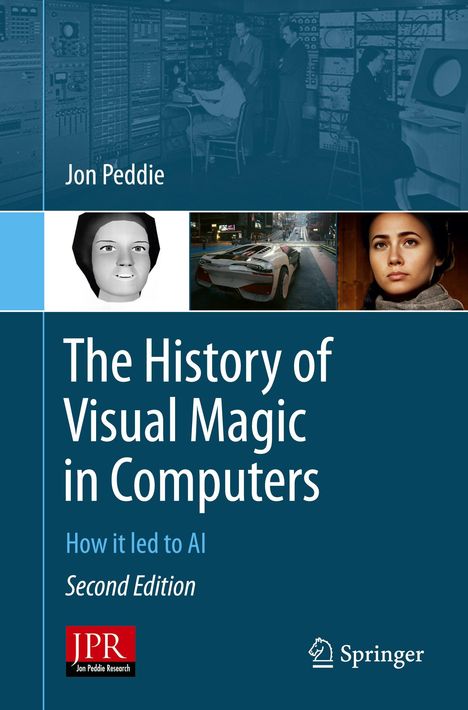 "The History of Visual Magic in Computers: How it led to AI, Second Edition" von Jon Peddie. Drei Bilder oben: 3D-Gesicht, Auto, Gesicht.