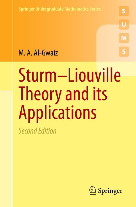 „Sturm–Liouville Theory and its Applications, Second Edition“ von M. A. Al-Gwaiz. Gelb-orange Gestaltung. Springer-Logo.