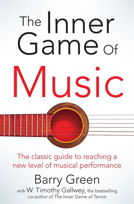 W. Timothy Gallwey: The Inner Game of Music, Buch