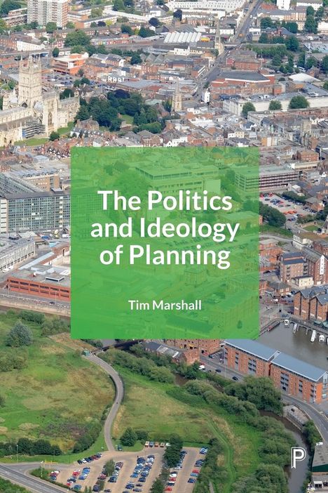 Tim Marshall: The Politics and Ideology of Planning, Buch