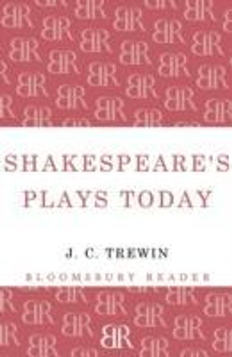J. C. Trewin: Shakespeare's Plays Today, Buch