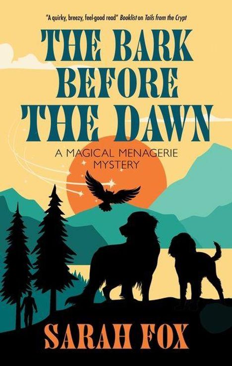 „THE BARK BEFORE THE DAWN“ und „A MAGICAL MENAGERIE MYSTERY“ stehen über einer Szene mit Hunden, Bäumen und einem Vogel.
