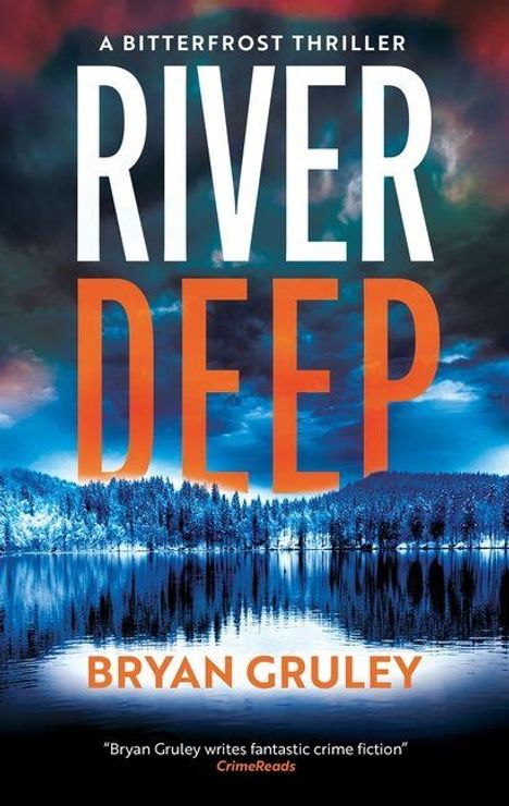 "A Bitterfrost Thriller: River Deep" von Bryan Gruley. Winterliches Landschaftsbild mit See und bewaldeten Ufern im Hintergrund.