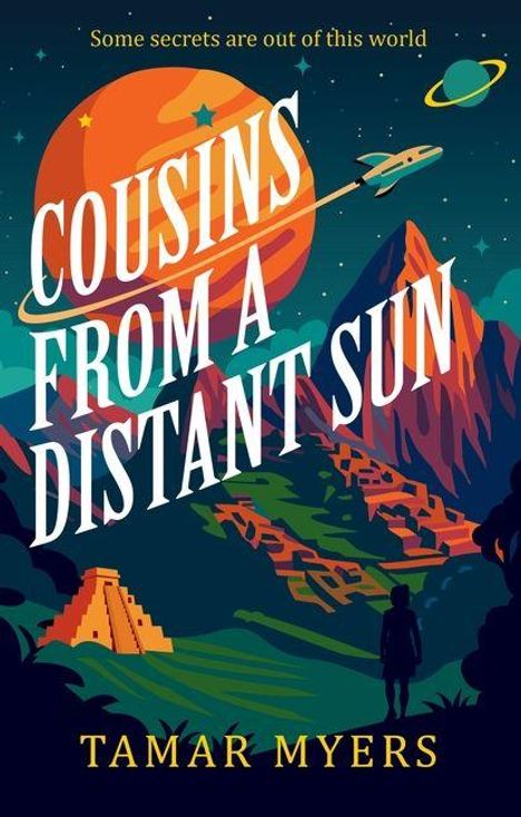 "Cousins from a Distant Sun" und "Some secrets are out of this world" über einer Landschaft mit Pyramide und Raumschiff.