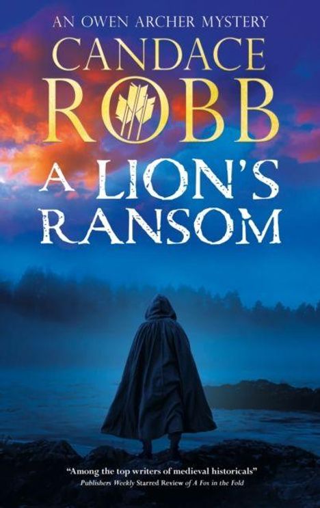 "Owen Archer Mystery: A Lion’s Ransom, Candace Robb." Eine verhüllte Gestalt steht vor einer Landschaft mit dramatischem Himmel.
