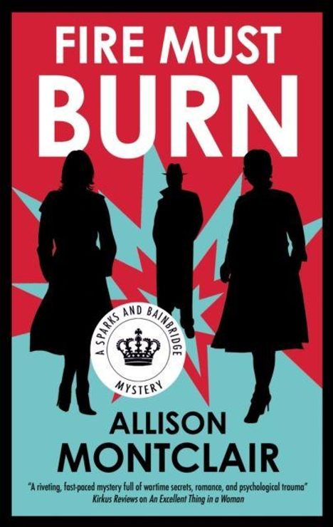 "FIRE MUST BURN" von Allison Montclair. Silhouetten dreier Personen, zentrale Figur in Bewegung. Runde Krone im Logo.