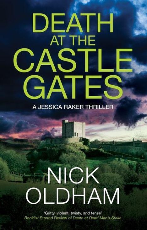 Text: "Death at the Castle Gates", "A Jessica Raker Thriller", "Nick Oldham". Eine Burg vor dramatisch bewölktem Himmel.