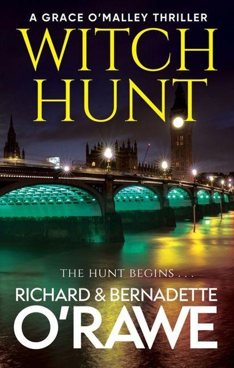 „A Grace O'Malley Thriller: Witch Hunt“ von Richard & Bernadette O'Rawe. Nachtansicht von Londons Big Ben und Brücke.