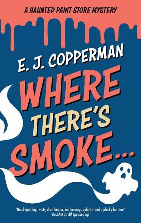 "A Haunted Paint Store Mystery, E. J. Copperman, Where There's Smoke...; blauer Hintergrund, roter Text, Geisterillustration."
