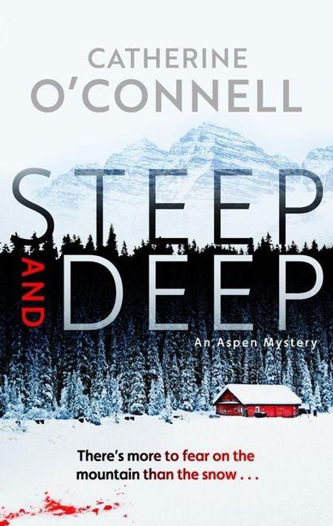 Text: "Catherine O'Connell, Steep and Deep, An Aspen Mystery, There's more to fear on the mountain than the snow..." Winterlandschaft.