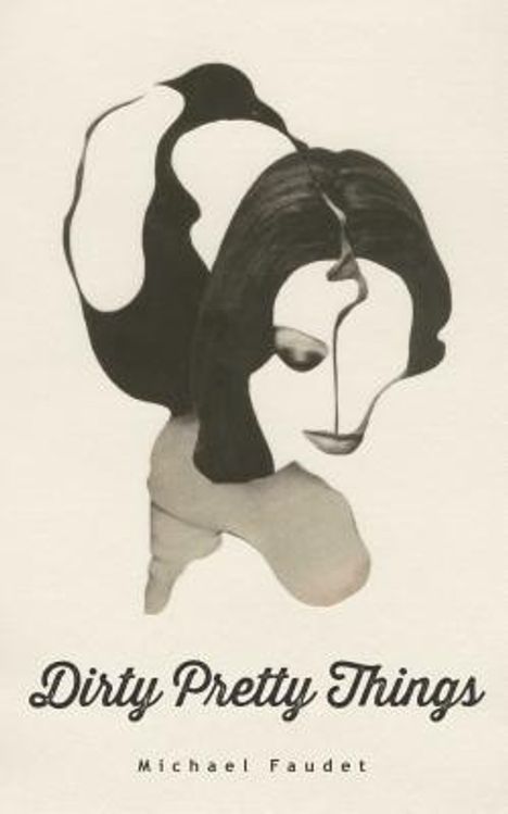 Michael Faudet: Dirty Pretty Things, Buch