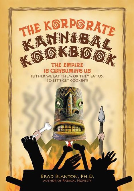 Brad Blanton: The Korporate Kannibal Kookbook, Buch