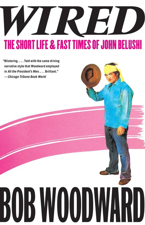 Bob Woodward: Wired: The Short Life & Fast Times of John Belushi, Buch