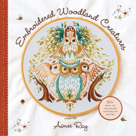 Aimee Ray: Embroidered Woodland Creatures, Buch