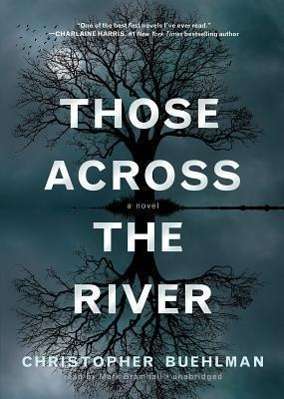 Christopher Buehlman: Those Across the River, CD