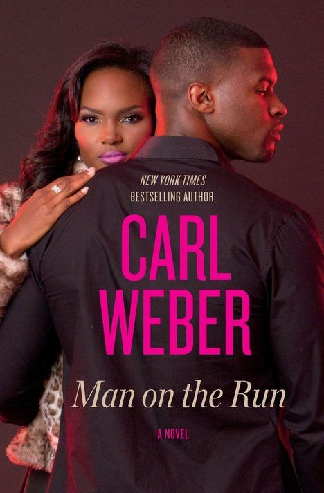 Text: "NEW YORK TIMES BESTSELLING AUTHOR CARL WEBER Man on the Run A Novel". Eine Frau umarmt einen Mann von hinten.