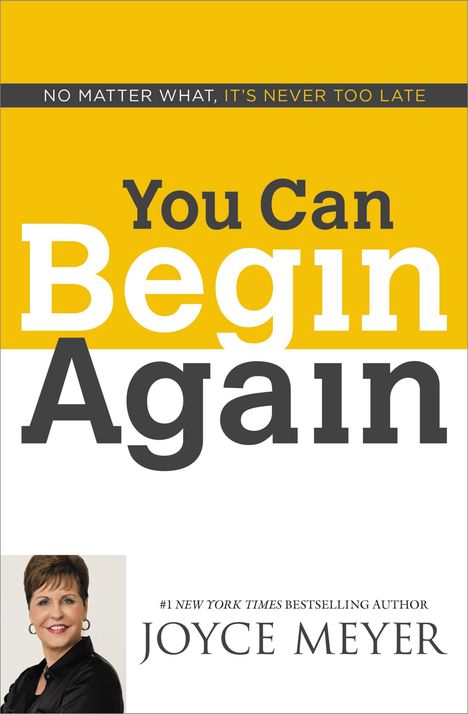 Text: "You Can Begin Again", "NO MATTER WHAT, IT'S NEVER TOO LATE", "JOYCE MEYER". Darunter Bild einer Frau.