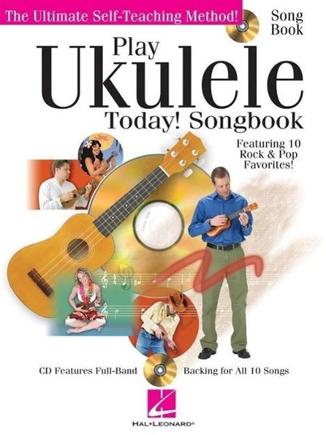 Play Ukulele Today! Songbook: Featuring 10 Rock &amp; Pop Favorites! [With CD (Audio)], Buch