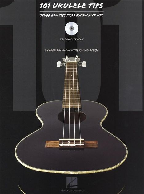 Fred Sokolow: 101 Ukulele Tips: Stuff All the Pros Know and Use [With CD (Audio)], Buch