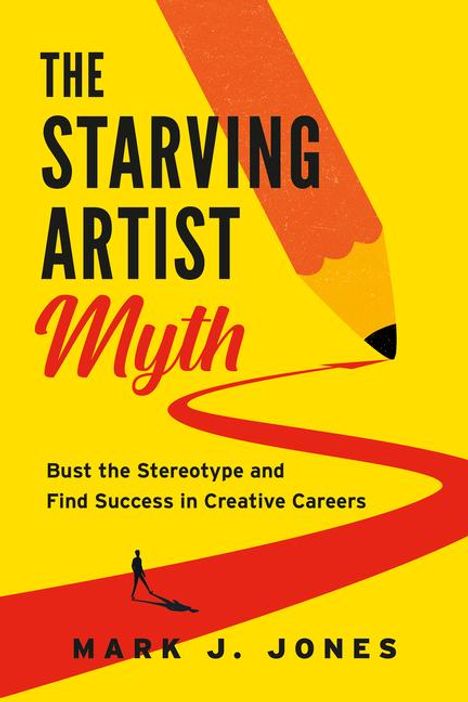Mark J Jones: The Starving Artist Myth, Buch