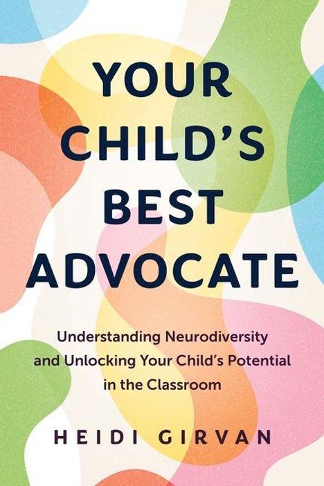 "Your Child’s Best Advocate", bunte, überlappende Kreise im Hintergrund, darunter Name der Autorin Heidi Girvan.
