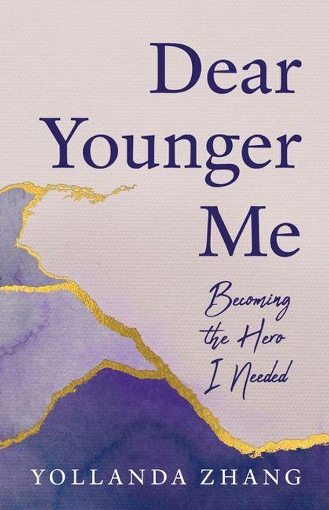 "Dear Younger Me: Becoming the Hero I Needed" – Yollanda Zhang. Lila-goldenes, aquarellähnliches Design.