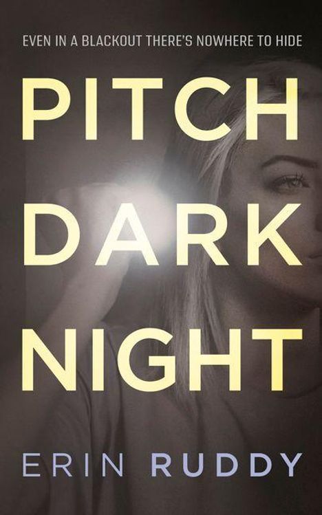 Titel: "Pitch Dark Night", Name: Erin Ruddy. Oben: "Even in a blackout there's nowhere to hide". Im Hintergrund ein Gesicht.
