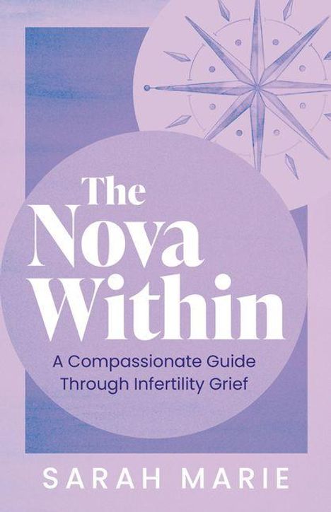 „The Nova Within: A Compassionate Guide Through Infertility Grief“ von Sarah Marie. Pastellfarbene Töne mit geometrischen Formen.