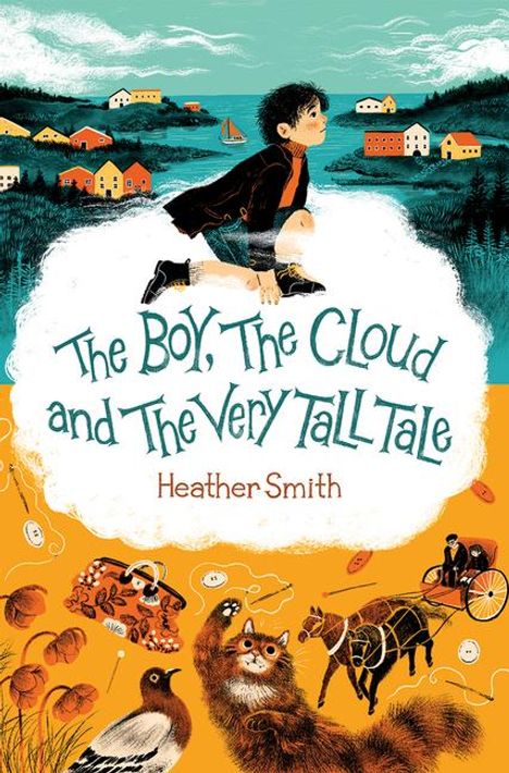Heather Smith: The Boy, the Cloud and the Very Tall Tale, Buch