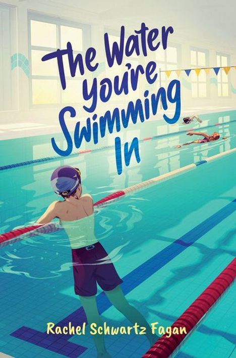 "The Water You're Swimming In" von Rachel Schwartz Fagan. Illustration von Schwimmhalle mit Personen im Wasser.