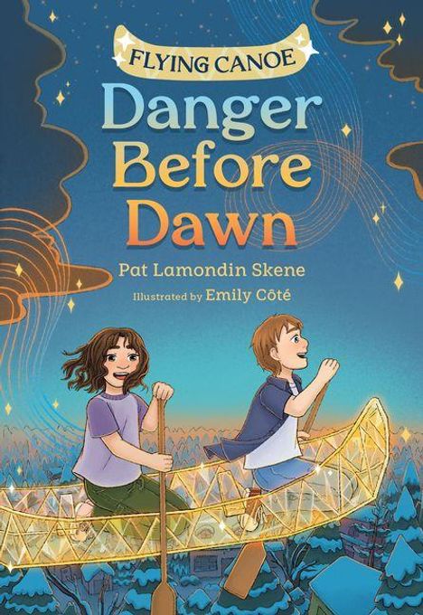 „FLYING CANOE: Danger Before Dawn“ von Pat Lamondin Skene, illustriert von Emily Côté. Zwei Kinder in einem schwebenden Kanu.