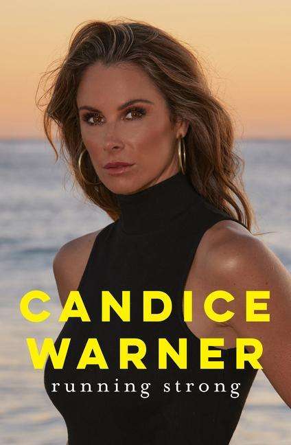 Candice Warner: Running Strong: The Best, Inspiring, Revealing Memoir for Every Woman This Mother's Day 2023, Buch