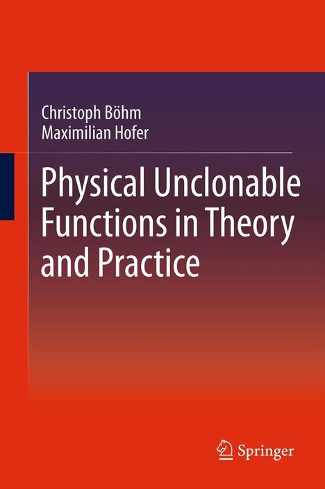Maximilian Hofer: Physical Unclonable Functions in Theory and Practice, Buch