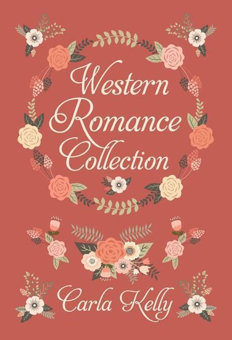 Carla Kelly: Carla Kelly's Western Romance, Buch