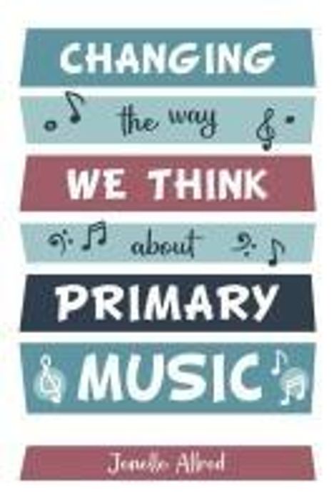 Jenelle Allred: Changing the Way We Think about Primary Music, Buch