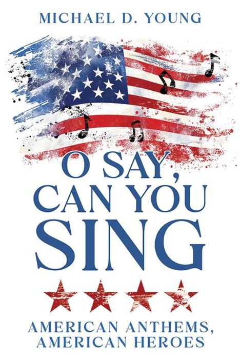 Michael Young: O Say, Can You Sing, Buch