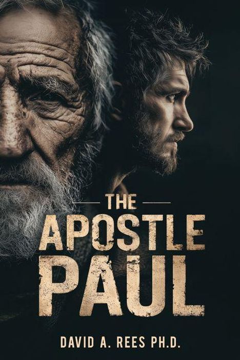 "The Apostle Paul" und "David A. Rees Ph.D." Zwei ernste Männer, ein älterer und ein jüngerer, nebeneinander.