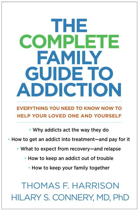 Thomas F Harrison: The Complete Family Guide to Addiction, Buch