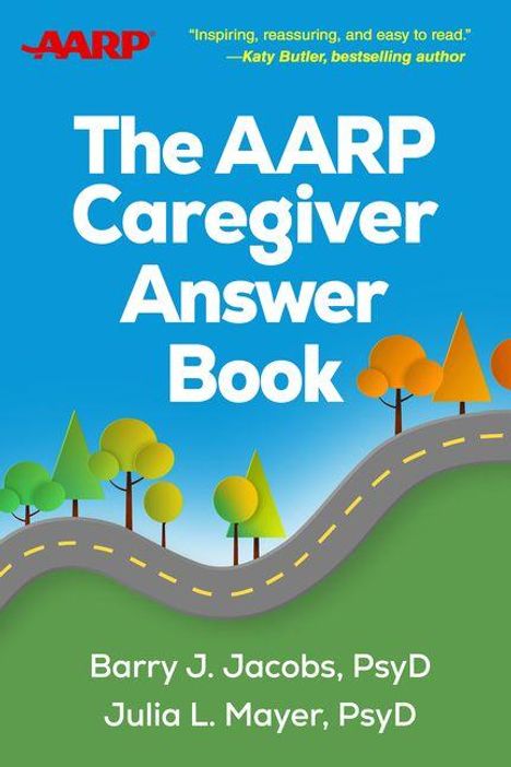 Barry J Jacobs: The AARP Caregiver Answer Book, Buch