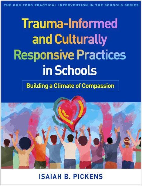 Isaiah B Pickens: Trauma-Informed and Culturally Responsive Practices in Schools, Buch