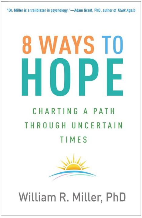 William R Miller: 8 Ways to Hope, Buch