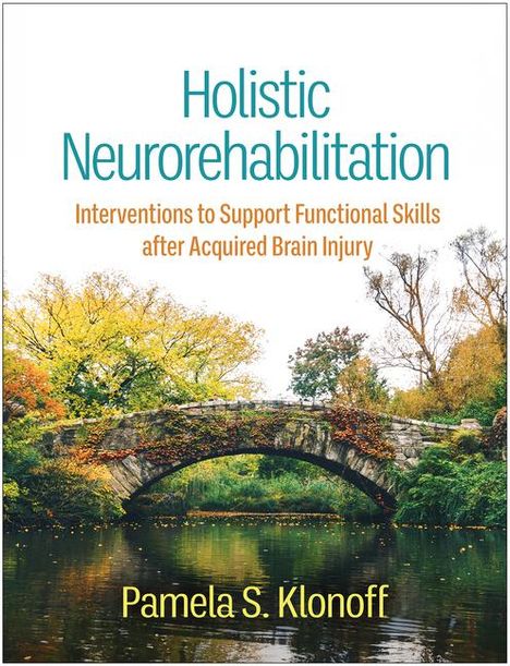 Pamela S Klonoff: Holistic Neurorehabilitation, Buch
